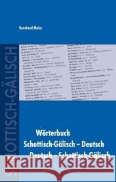Wörterbuch Schottisch-Gälisch-Deutsch / Deutsch-Schottisch-Gälisch : Mit 9.000 Stichwörtern Maier, Bernhard   9783875485578 Buske