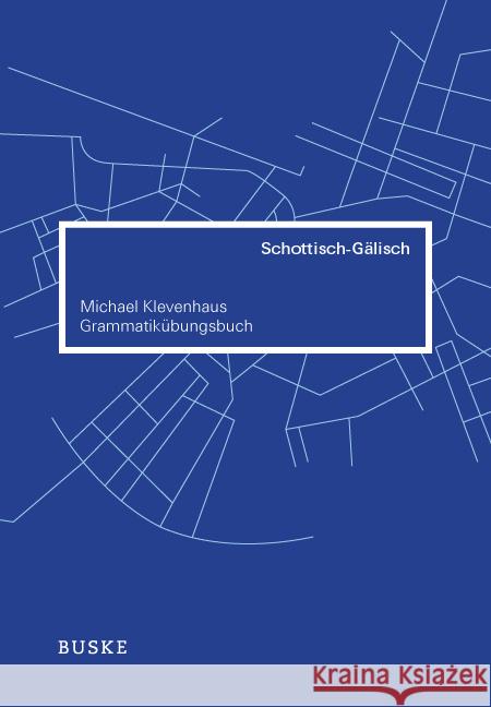 Grammatikübungsbuch Schottisch-Gälisch Klevenhaus, Michael 9783875486957 Buske