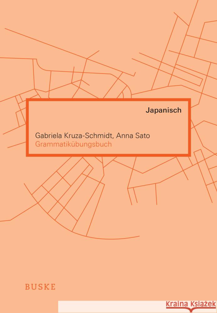 Grammatikübungsbuch Japanisch Kruza-Schmidt, Gabriela; Sato, Anna 9783875487428