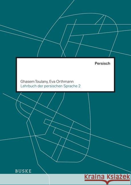 Lehrbuch der persischen Sprache 2. Bd.2 Toulany, Ghasem, Orthmann, Eva 9783875488739 Buske