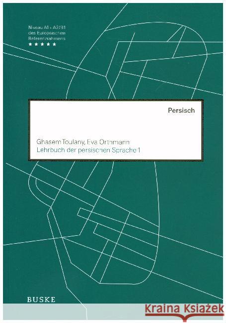 Lehrbuch der persischen Sprache, m. MP3-CD u. DVD. Bd.1 : Niveau A1+A2/B1 Toulany, Ghasem; Orthmann, Eva 9783875488845 Buske