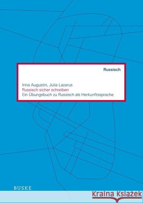 Russisch sicher schreiben, m. Audio-CD, MP3 : Ein Übungsbuch zu Russisch als Herkunftssprache Augustin, Irina; Lazarus, Julia 9783875489002 Buske