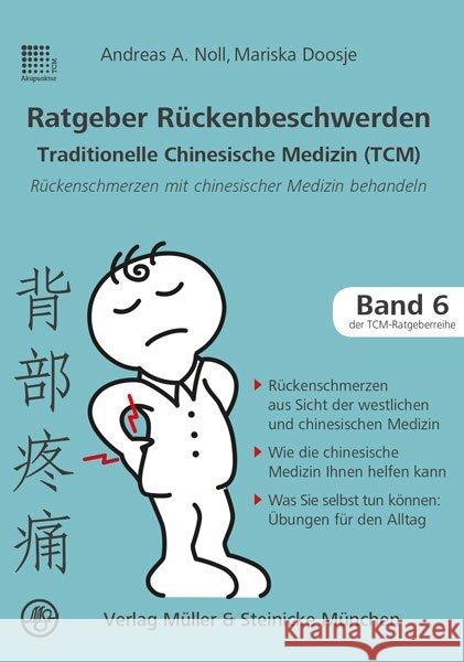 Ratgeber Rückenbeschwerden : Traditionelle Chinesische Medizin (TCM). Rückenschmerzen mit chinesischer Medizin behandeln Noll, Andreas, A.; Doosje, Mariska 9783875692310 Müller & Steinicke