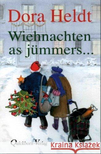 Wiehnachten as jümmers ... Heldt, Dora 9783876513812 Quickborn-Verlag
