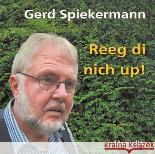 Reeg di nich up!, Audio-CD Spiekermann, Gerd 9783876514840
