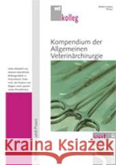Kompendium der Allgemeinen Veterinärchirurgie : Für Studium und Praxis Kramer, Martin    9783877067437 Schlütersche
