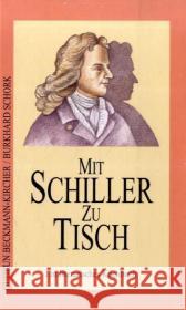 Mit Schiller zu Tisch : Ein literarisches Kochbuch Beckmann-Kircher, Gudrun Schork, Burkhard   9783877167144