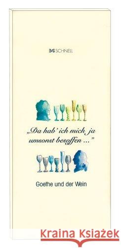 'Da hab' ich mich ja umsonst besoffen ...' : Goethe und der Wein. Mit Rezepten, Zeittaf. u. Bibliographie Bockholt, Werner   9783877168271