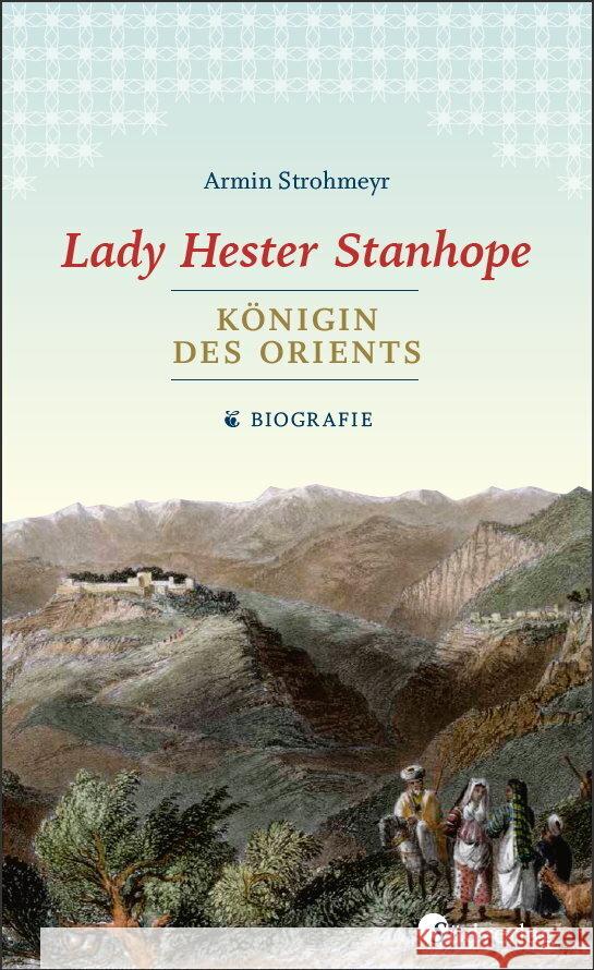 Lady Hester Stanhope. Königin des Orients Strohmeyr, Armin 9783878001485 Südverlag