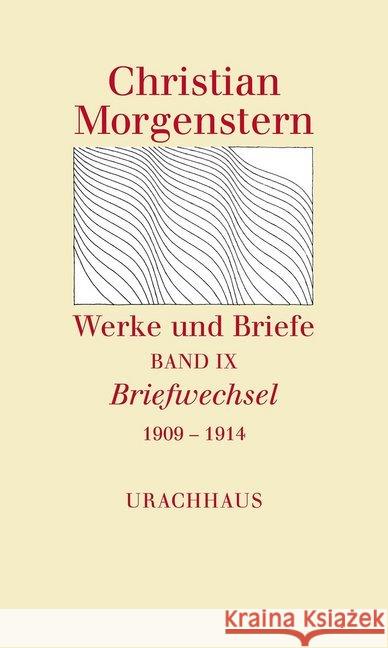 Briefwechsel 1909 - 1914 : Stuttgarter Ausgabe. Morgenstern, Christian 9783878385097
