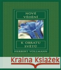 Nové vědění k obratu světů Herbert Vollmann 9783878606475 Václav Kazda