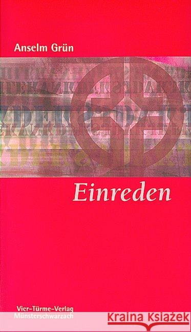 Einreden : Der Umgang mit den Gedanken Grün, Anselm   9783878681663 Vier Türme