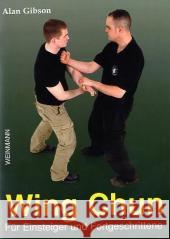 Wing Chun für Einsteiger und Fortgeschrittene Gibson, Alan   9783878920908 Weinmann