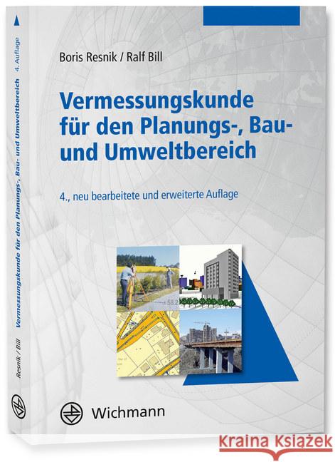 Vermessungskunde für den Planungs-, Bau- und Umweltbereich Resnik, Boris; Bill, Ralf 9783879076505