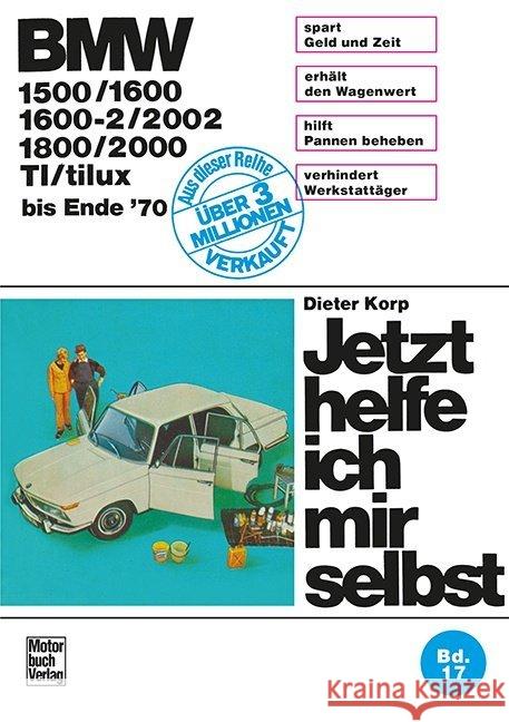 BMW 1500/1600/1600-2/2002/1800/2000/TI/tilux (bis Ende 70) Korp, Dieter 9783879430567