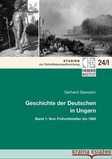 Geschichte der Deutschen in Ungarn. Bd.1 : Vom Frühmittelalter bis 1860 Seewann, Gerhard 9783879693733