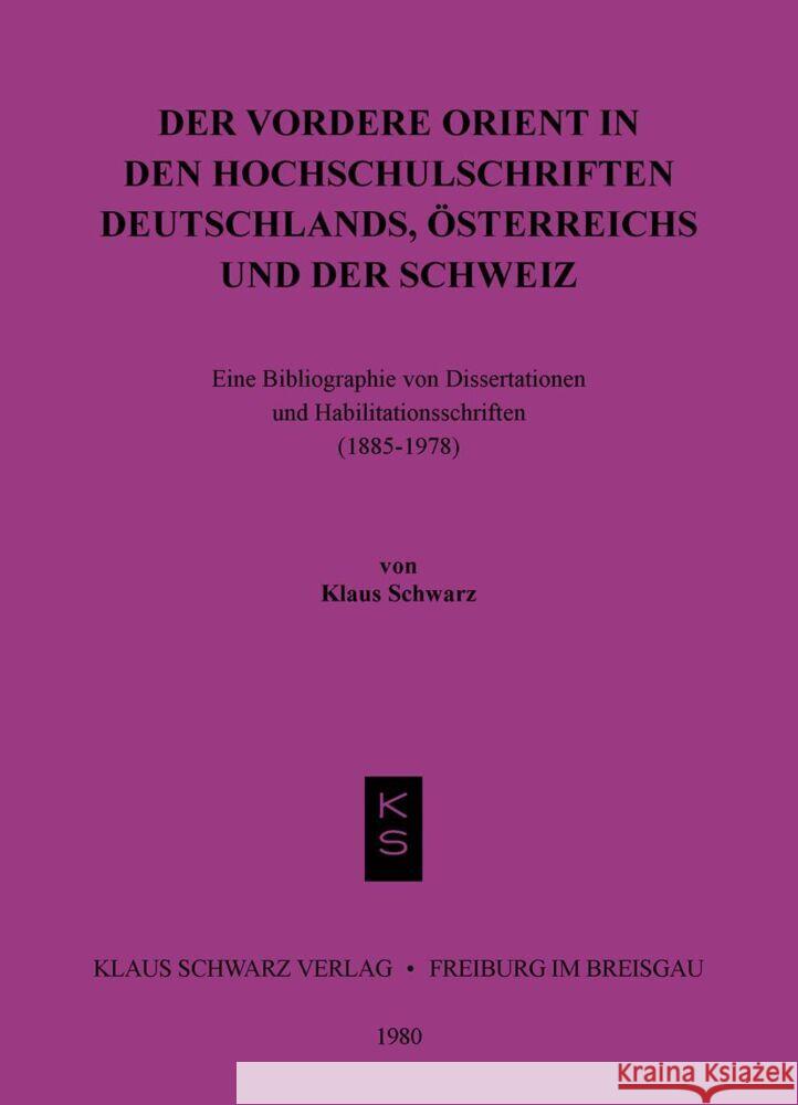 Der Vordere Orient in Den Hochschulschriften Deutschlands,  Klaus Schwarz 9783879970681 Klaus Schwarz