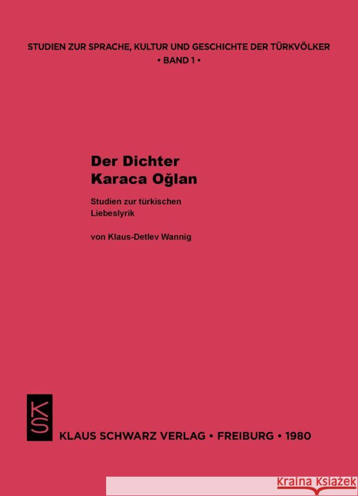 Der Dichter Karaca Oglan: Studien Zur Türkischen Liebeslyrik Wannig, Klaus-Detlev 9783879970742 Klaus Schwarz