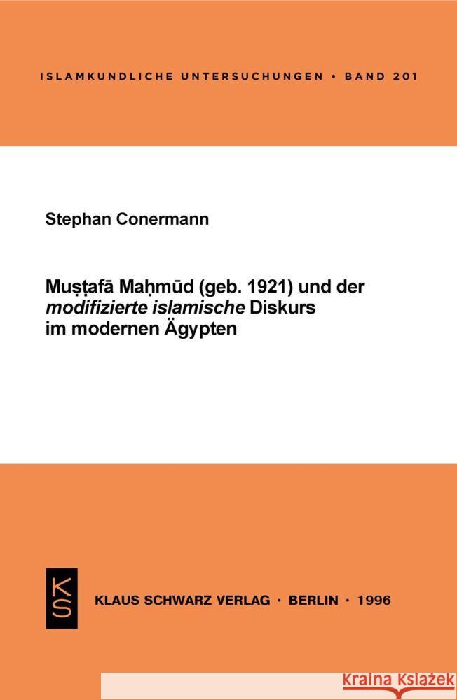 Mustafa Mahmud (Geb. 1921) Und Der Modifizierte Islamische Diskurs Im Modernen  Stephan Conermann 9783879972524 Klaus Schwarz