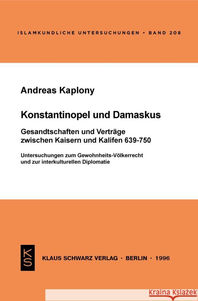 Konstantinopel Und Damaskus: Gesandtschaften Und Vertr Andreas Kaplony 9783879972609