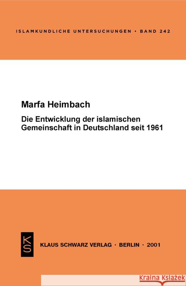 Die Entwicklung Der Islamischen Gemeinschaft in Deutschland Seit 1961 Marfa Heimbach 9783879972951