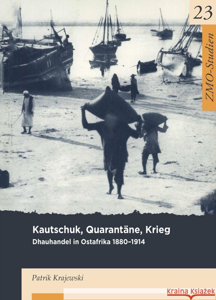 Kautschuk, Quarantäne, Krieg: Dhauhandel in Ostafrika Krajewski, Patrick 9783879976362 Klaus Schwarz