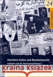 Zwischen Achse Und Mandatsmacht: Palästina Und Der Nationalsozialismus Wildangel, René 9783879976409 Klaus Schwarz