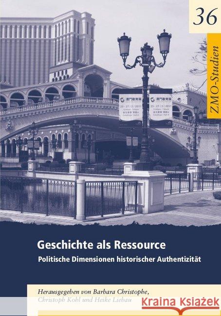 Geschichte ALS Ressource: Politische Dimensionen Historischer Authentizität Christophe, Barbara 9783879977260