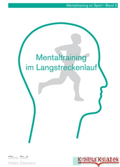 Mentaltraining im Langstreckenlauf : Ein Handbuch für Praktiker Stoll, Oliver; Ziemainz, Heiko 9783880206335