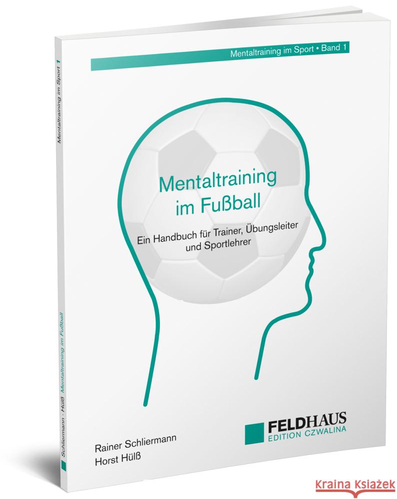 Mentaltraining im Fußball Schliermann, Rainer, Hülß, Horst 9783880207202 Feldhaus