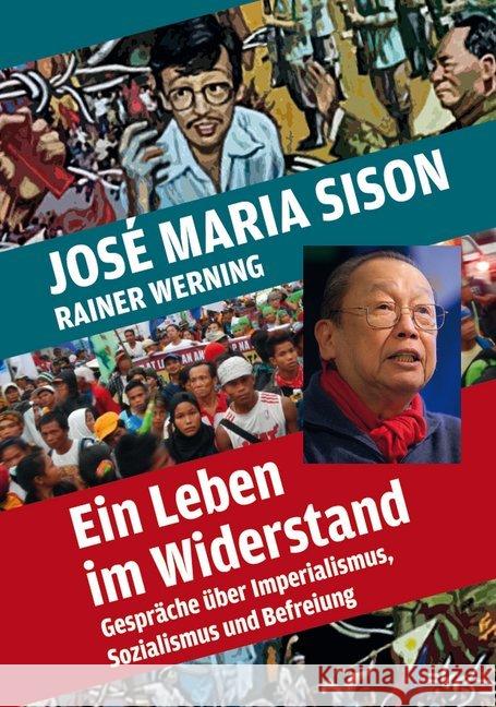 Ein Leben im Widerstand : Gespräche über Imperialismus, Sozialismus und Befreiung Sison, José Maria; Werning, Rainer 9783880215580