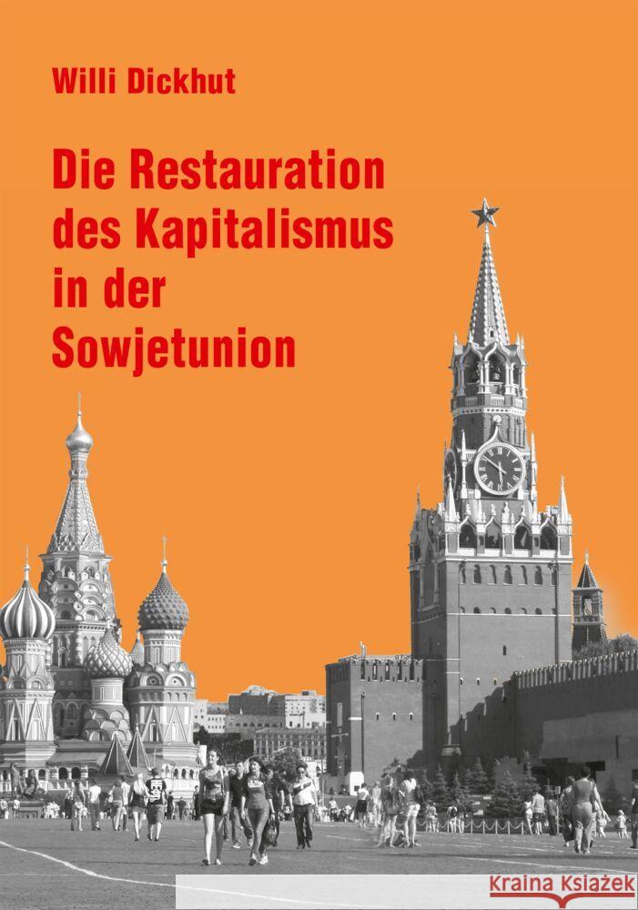 Die Restauration des Kapitalismus in der Sowjetunion Dickhut, Willi 9783880215931 VNW - Verlag Neuer Weg