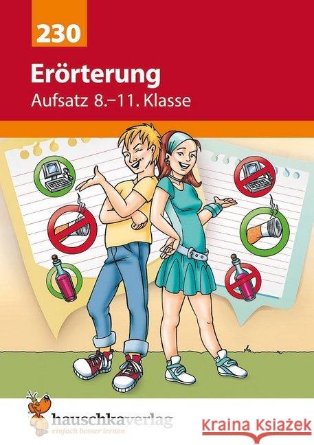 Aufsatz: Erörterung 8.-11. Klasse : Übungsprogramm mit Lösungen für die 8.-11. Klasse Widmann, Gerhard   9783881002301 Hauschka