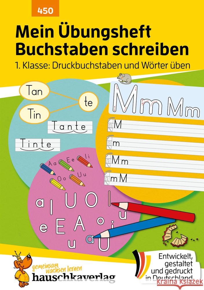 Mein Übungsheft Buchstaben schreiben lernen 1. Klasse: Druckbuchstaben und Wörter üben Maier, Ulrike 9783881004503 Hauschka