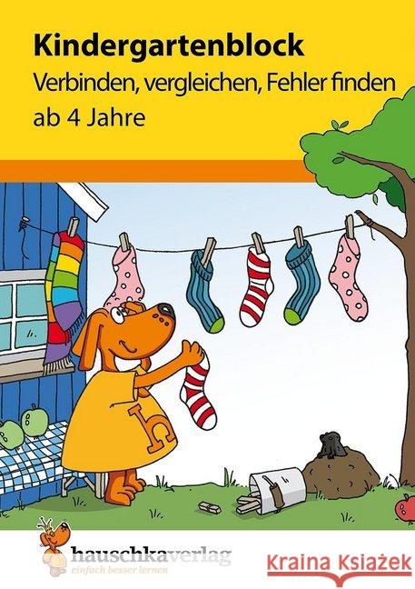 Kindergartenblock - Verbinden, vergleichen, Fehler finden ab 4 Jahre : Übungsblock mit heraustrennbaren Blättern Bayerl, Linda 9783881006224 Hauschka