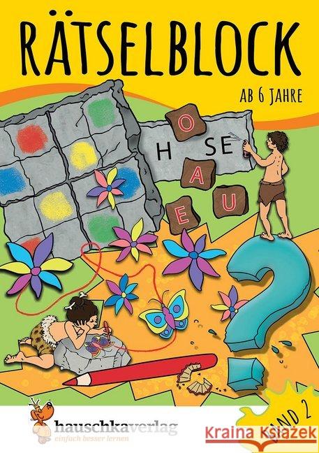 Rätselblock ab 6 Jahre. Bd.2 : Kunterbunter Rätselspaß: Labyrinthe, Fehler finden, Suchbilder, Wörtergitter, Sudokus u.v.m. Spiecker, Agnes 9783881006378