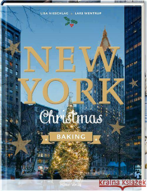 New York Christmas Baking Nieschlag, Lisa; Wentrup, Lars; Prus, Agnes 9783881171540 Hölker