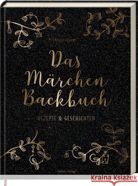 Das Märchen-Backbuch : Rezepte & Geschichten Geweke, Christin 9783881171724