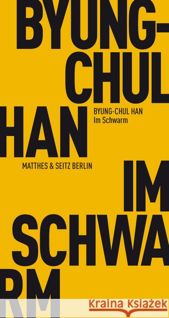 Im Schwarm : Ansichten des Digitalen Han, Byung-Chul 9783882210378 Matthes & Seitz Berlin