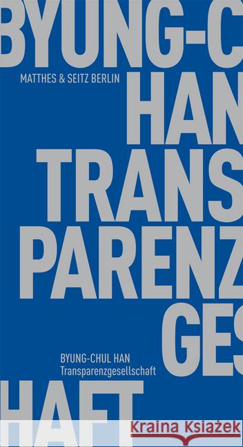 Transparenzgesellschaft Han, Byung-Chul 9783882215953 Matthes & Seitz Berlin