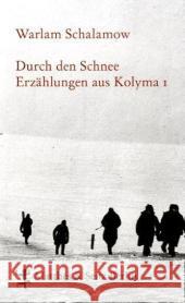 Durch den Schnee : Hrsg. u. Nachw. v. Franziska Thun-Hohenstein Schalamow, Warlam Leupold, Gabriele  9783882216004