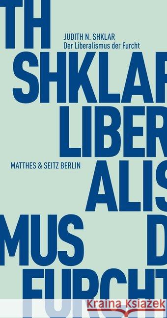 Liberalismus der Furcht Shklar, Judith N 9783882219791 Matthes & Seitz Berlin