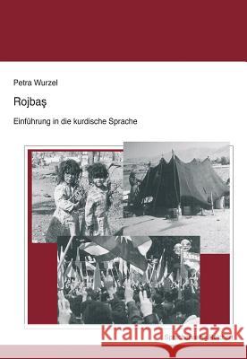 Rojbas - Einfuhrung in Die Kurdische Sprache Wurzel, Petra 9783882269949 Reichert