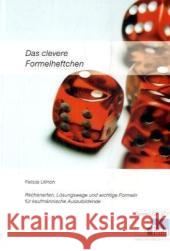 Das clevere Formelheftchen : Rechenarten, Lösungswege und wichtige Formeln für kaufmännische Auszubildende Ullrich, Felicia   9783882349719 U-Form