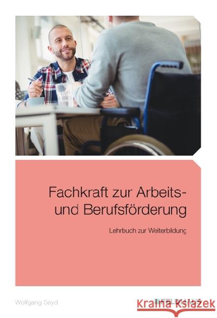 Fachkraft zur Arbeits- und Berufsförderung : Lehrbuch zur Weiterbildung Seyd, Wolfgang 9783882646337