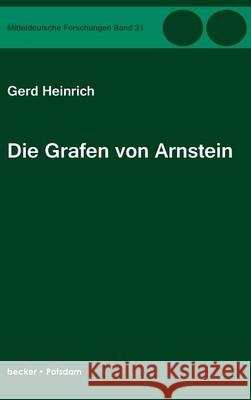 Die Grafen von Arnstein: Mitteldeutsche Forschungen, Köln, Graz 1961 Heinrich, Gerd 9783883721507