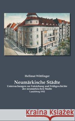 Neumärkische Städte: Untersuchungen zur Entstehung und Frühgeschichte der neumärkischen Städte, Landsberg 1932 Becker, Klaus Dieter 9783883722481