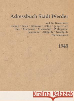 Adressbuch Werder und angrenzenden Gemeinden 1949: Mit einem Einwohnerverzeichnis der Stadt Werder und der Gemeinden Caputh, Ferch, Glindow, Göttin, L Becker, Klaus 9783883722863