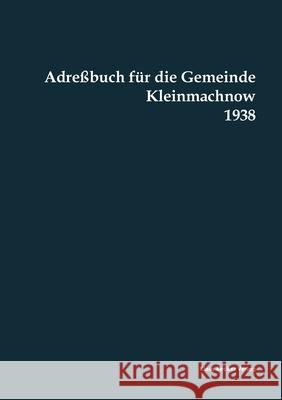 Adreßbuch für die Gemeinde Kleinmachnow, Kreis Teltow, 1938 Westphal, Friedrich 9783883723174 Klaus-D. Becker