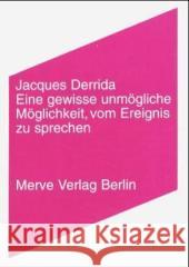 Eine gewisse unmögliche Möglichkeit, vom Ereignis zu sprechen Derrida, Jacques   9783883961873 Merve